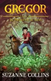 Gregor (3) La Prophétie du Sang
