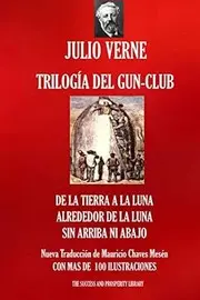 Trilogía Del Gun-Club. de la Tierra a la Luna, Alrededor de la Luna, Sin Arriba