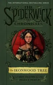 The Ironwood Tree (SPIDERWICK CHRONICLE)