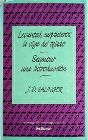 Levantad, carpinteros, la viga del tejado y Seymour: una introducción