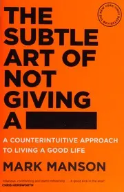 The Subtle Art of Not Giving a F*ck