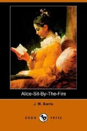 Alice Sit-By-The-Fire (Dodo Press)