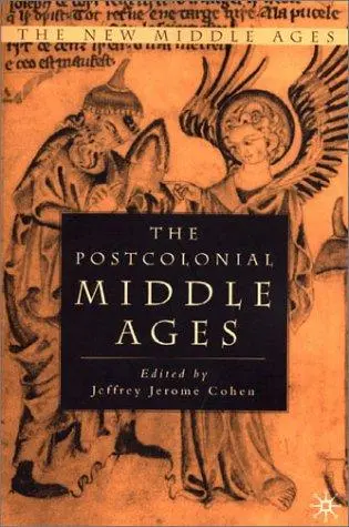 The Postcolonial Middle Ages (The New Middle Ages)