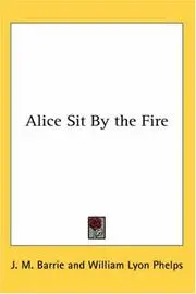 Alice Sit By The Fire