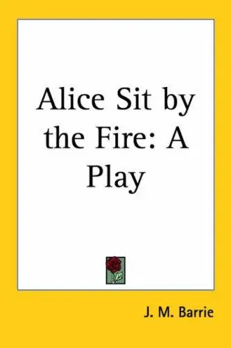 Alice Sit By The Fire