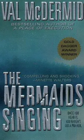 The Mermaids Singing (A Dr. Tony Hill & Carol Jordan Mystery)