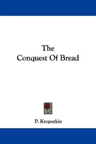 The Conquest Of Bread