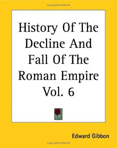 History Of The Decline And Fall Of The Roman Empire