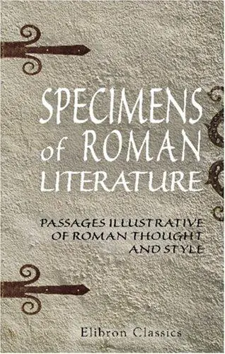 Specimens of Roman Literature: Passages Illustrative of Roman Thought and Style