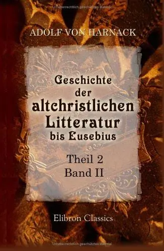 Geschichte der altchristlichen Litteratur bis Eusebius