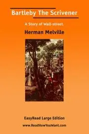 Bartleby The Scrivener [EasyRead Large Edition]