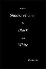 more SHADES OF GRAY in BLACK and WHITE