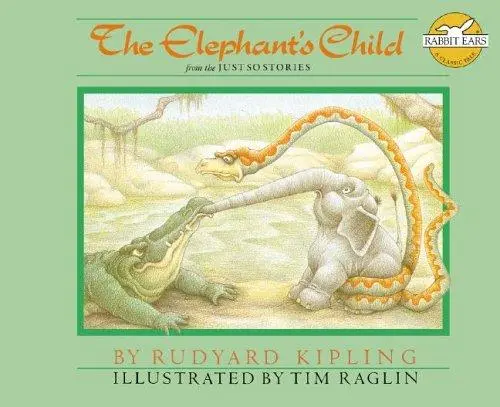 The Elephant's Child: From The Just So Stories (Rabbit Ears: A Classic Tale)
