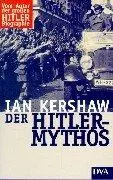 Der Hitler- Mythos. Führerkult und Volksmeinung.