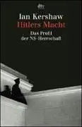 Hitlers Macht. Das Profil der NS- Herrschaft.