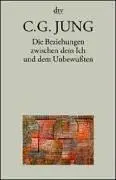 Die Beziehungen zwischen dem Ich und dem Unbewußten.