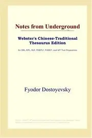 Notes from Underground (Webster's Chinese-Traditional Thesaurus Edition)
