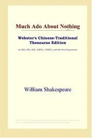 Much Ado About Nothing (Webster's Chinese-Traditional Thesaurus Edition)