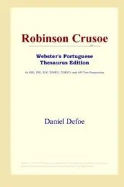 Robinson Crusoe (Webster's Portuguese Thesaurus Edition)