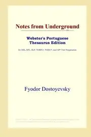 Notes from Underground (Webster's Portuguese Thesaurus Edition)