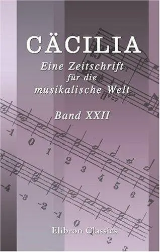 Cäcilia. Eine Zeitschrift für die musikalische Welt
