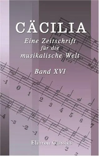 Cäcilia. Eine Zeitschrift für die musikalische Welt