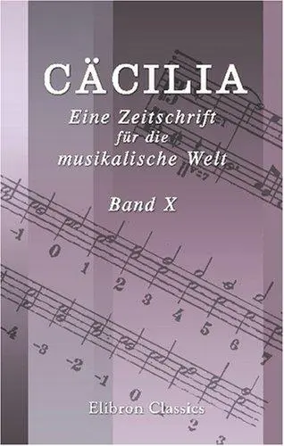 Cäcilia. Eine Zeitschrift für die musikalische Welt