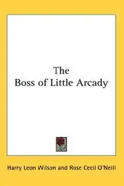 The Boss of Little Arcady