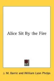 Alice Sit By the Fire