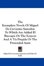 The Exemplary Novels Of Miguel De Cervantes Saavedra