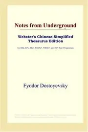 Notes from Underground (Webster's Chinese-Simplified Thesaurus Edition)