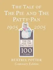 The Tale of The Pie and The Patty-Pan (Peter Rabbit Gold Centenary ed)