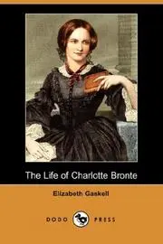 The Life of Charlotte Bronte (Dodo Press)
