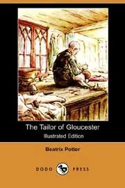 The Tailor of Gloucester (Illustrated Edition) (Dodo Press)
