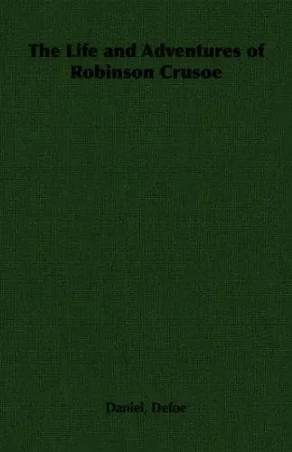 The Life and Adventures of Robinson Crusoe