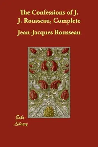 The Confessions of J. J. Rousseau, Complete