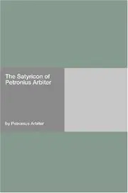 The Satyricon of Petronius Arbiter
