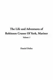 The Life And Adventures Of Robinson Crusoe Of York Mariner