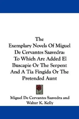 The Exemplary Novels of Miguel De Cervantes Saavedra