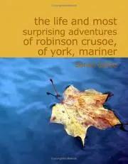 The Life and Most Surprising Adventures of Robinson Crusoe of York Mariner (Large Print Edition)