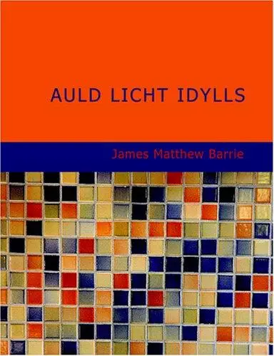 Auld Licht Idylls (Large Print Edition)