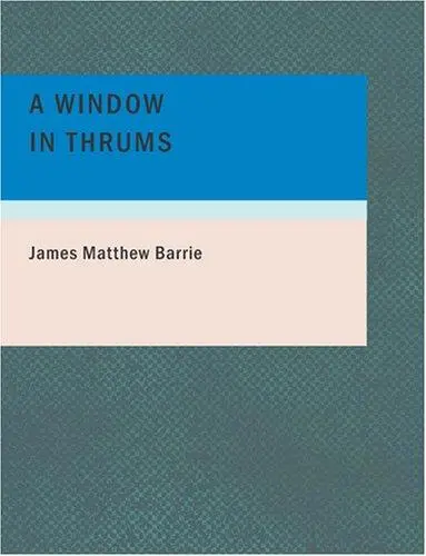 A Window in Thrums (Large Print Edition)