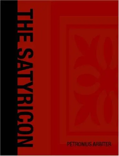 The Satyricon OF PETRONIUS ARBITER (Large Print Edition)