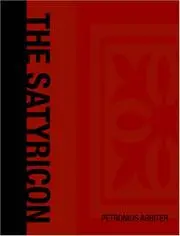 The Satyricon OF PETRONIUS ARBITER  (Large Print Edition)