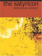 The Satyricon (Large Print Edition)