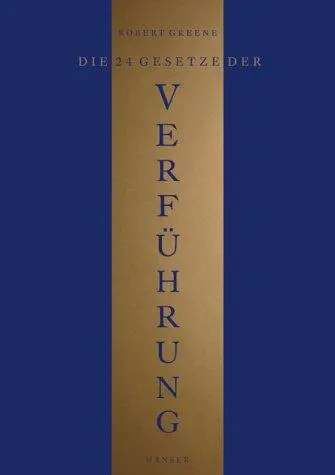 Die 24 Gesetze der Verführung. Ein Joost- Elffers- Buch.