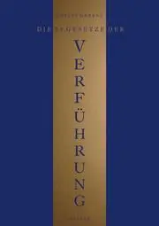 Die 24 Gesetze der Verführung. Ein Joost- Elffers- Buch.