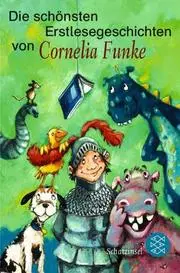 Die schönsten Erstlesegeschichten von Cornelia Funke.