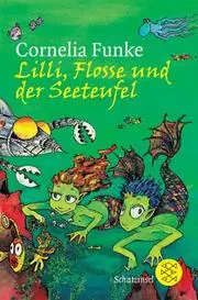 Lilli, Flosse und der Seeteufel. Ein Unterwasserabenteuer.