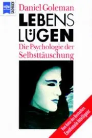 Lebenslügen. Die Psychologie der Selbsttäuschung.